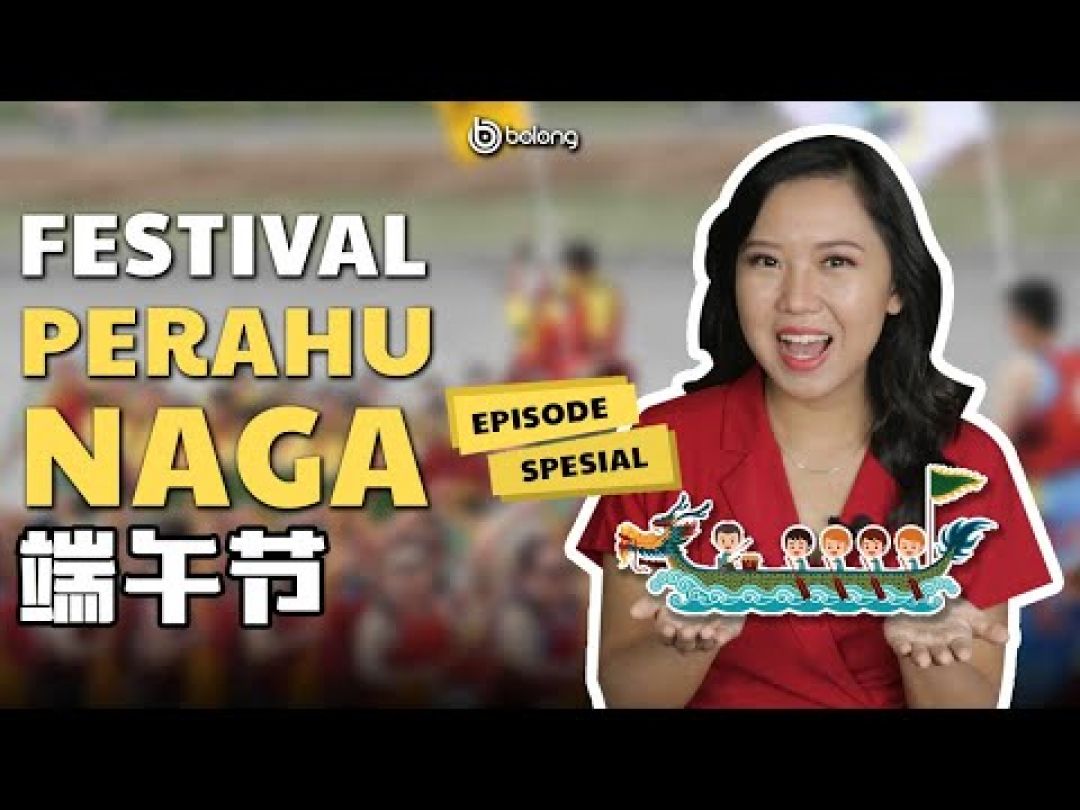 Festival Perahu Naga - Belajar Mandarin-Image-1